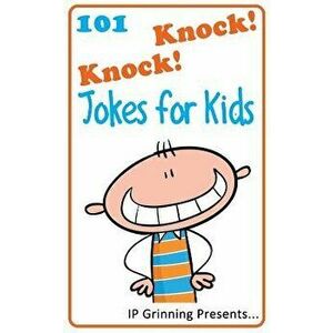 101 Knock Knock Jokes for Kids, Paperback - I. P. Grinning imagine
