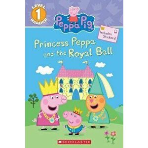 Princess Peppa and the Royal Ball (Peppa Pig: Level 1 Reader), Paperback - Carbone, Courtney imagine