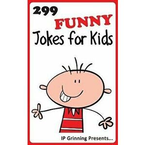 299 Funny Jokes for Kids: Joke Books for Kids, Paperback - I. P. Grinning imagine