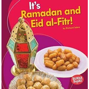 It's Ramadan and Eid Al-Fitr!, Paperback - Richard Sebra imagine