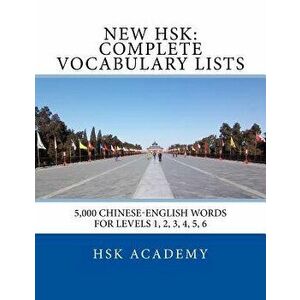 New Hsk: Complete Vocabulary Lists: Word Lists for Hsk Levels 1, 2, 3, 4, 5, 6, Paperback - Hsk Academy imagine
