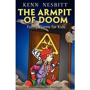 The Armpit of Doom: Funny Poems for Kids, Paperback - Kenn Nesbitt imagine
