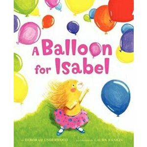 A Balloon for Isabel, Hardcover - Deborah K. Underwood imagine