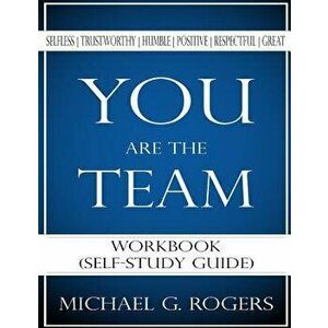 You Are the Team Workbook, Paperback - Michael G. Rogers imagine