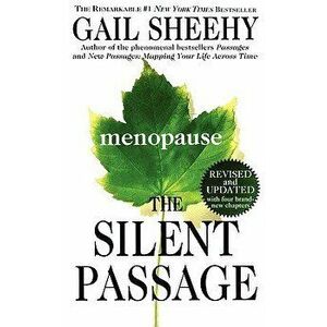 The Silent Passage: Revised and Updated Edition, Paperback (6th Ed.) - Gail Sheehy imagine