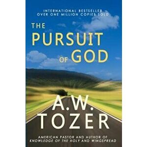 The Pursuit of God, Paperback - A. W. Tozer imagine