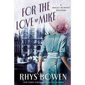 For the Love of Mike: A Molly Murphy Mystery, Paperback - Bowen, Rhys imagine