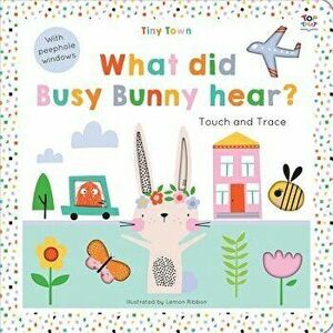 Tiny Town What Did Busy Bunny Hear' - Oakley Graham imagine