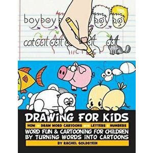 Drawing for Kids How to Draw Word Cartoons with Letters & Numbers: Word Fun & Cartooning for Children by Turning Words Into Cartoons, Paperback - Rach imagine