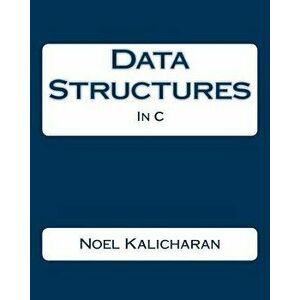 Data Structures in C, Paperback - Noel Kalicharan imagine