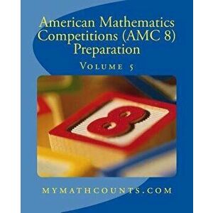 American Mathematics Competitions (AMC 8) Preparation (Volume 5), Paperback - Sam Chen imagine