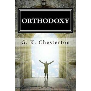 Orthodoxy, Paperback - G. K. Chesterton imagine