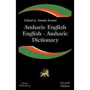 Amharic English, English Amharic Dictionary: A Modern Dictionary of the Amharic Language, Paperback (2nd Ed.) - Endale Zenawi imagine