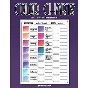 Color Charts XL: Color Collection Edition, Paperback - Yasmeen Eldahan imagine
