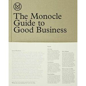The Monocle Guide to Good Business, Hardcover - Monocle imagine