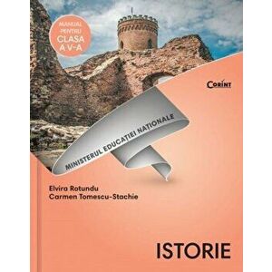 Istorie. Manual pentru clasa a V-a - Elvira Rotundu, Carmen Tomescu-Stachie imagine