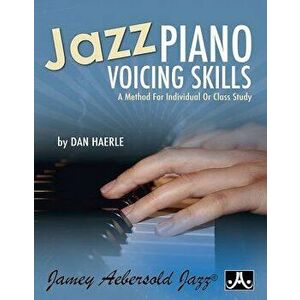 Jazz Piano Voicing Skills: A Method for Individual or Class Study, Paperback - Dan Haerle imagine