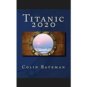 Titanic 2020, Paperback - Colin Bateman imagine