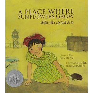 A Place Where Sunflowers Grow =: Sabaku Ni Saita Himawari, Paperback - Amy Lee-Tai imagine