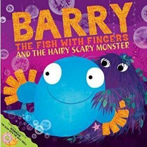Barry the Fish with Fingers and the Hairy Scary Monster, Paperback - Sue Hendra imagine