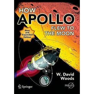 How Apollo Flew to the Moon, Paperback (2nd Ed.) - W. David Woods imagine