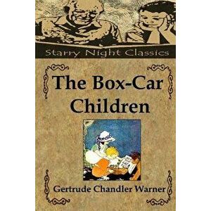 The Box-Car Children, Paperback - Gertrude Chandler Warner imagine