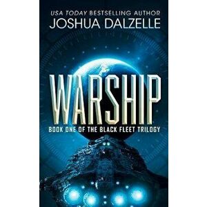 Warship: Black Fleet Trilogy 1, Paperback - Joshua Dalzelle imagine
