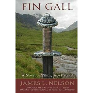 Fin Gall: A Novel of Viking Age Ireland, Paperback - James L. Nelson imagine