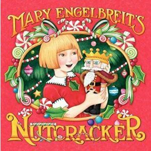 Mary Engelbreit's Nutcracker, Hardcover - Mary Engelbreit imagine