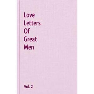 Love Letters of Great Men - Vol. 2, Paperback - George Gordon, 1788- Byron imagine
