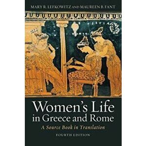Women's Life in Greece and Rome: A Source Book in Translation, Paperback (4th Ed.) - Mary R. Lefkowitz imagine