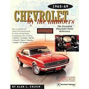 Chevrolet by the Numbers: 1965-69, Paperback - Alan L. Colvin imagine