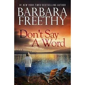 Don't Say a Word, Paperback - Barbara Freethy imagine