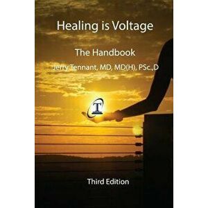 Healing Is Voltage: The Handbook, Paperback - Jerry L. Tennant MD imagine