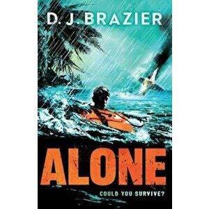 Alone, Paperback - D J Brazier imagine