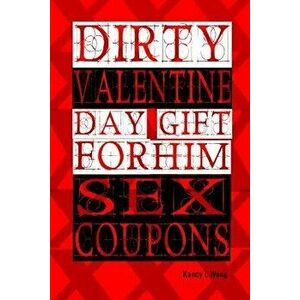Dirty Valentine Day Gift for Him: Sex Coupons, Paperback - Kandy L. Long imagine