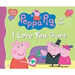 Peppa Pig and the I Love You Game, Hardcover - CandlewickPress imagine