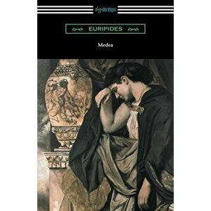 Medea (Translated with an Introduction and Annotations by Gilbert Murray), Paperback - Euripides imagine
