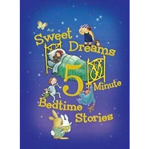 Sweet Dreams 5-Minute Bedtime Stories, Hardcover - Rey and Others imagine