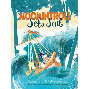 Moomintroll Sets Sail, Paperback - Cecilia Davidsson imagine