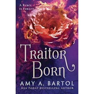 Traitor Born, Paperback - Amy A. Bartol imagine