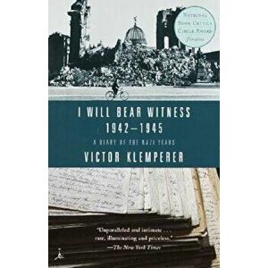I Will Bear Witness, Volume 2: A Diary of the Nazi Years: 1942-1945, Paperback - Victor Klemperer imagine