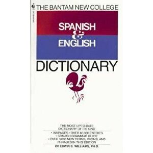 The Bantam New College Spanish and English Dictionary, Paperback - Edwin B. Williams imagine