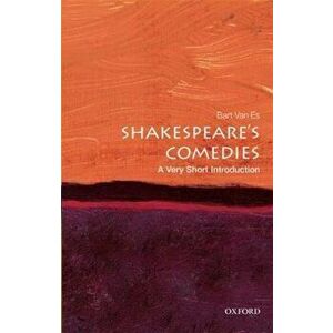Shakespeare's Comedies: A Very Short Introduction, Paperback - Bart van Es imagine