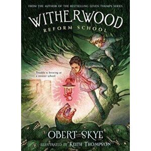 Witherwood Reform School, Paperback - Obert Skye imagine