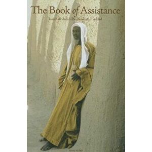 The Book of Assistance, Paperback - Imam Abdallah Ibn Alawi Al-Haddad imagine