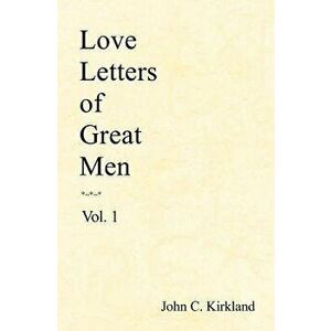 Love Letters of Great Men, Paperback imagine