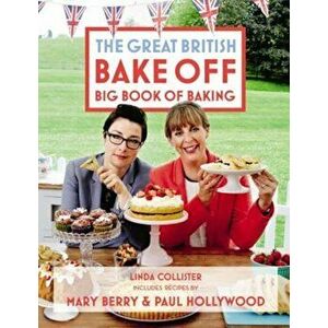 Great British Bake Off: Big Book of Baking, Hardcover - Linda Collister imagine
