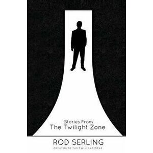 Stories from the Twilight Zone, Paperback - Rod Serling imagine