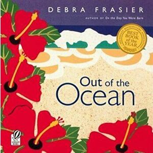 Out of the Ocean, Paperback - Debra Frasier imagine